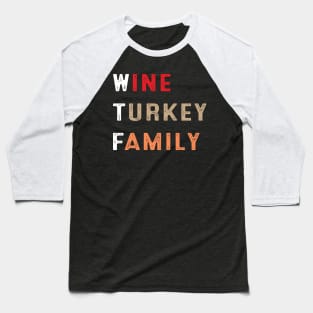 WTF Thanksgiving Baseball T-Shirt